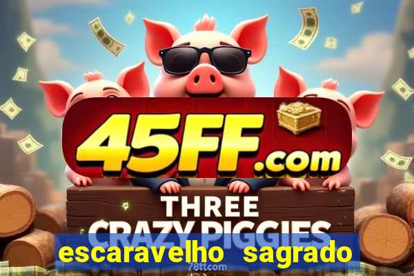 escaravelho sagrado e perigoso